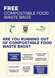 Free compostable food waste bags are you running out of compostable food waste bags? polegate town council, pop into our office to collect a free roll of bags 49 high street, polegate open: 9am-1pm monday-Friday limited supply, one roll per household let other polegate residents know distrusted on behalf on Wealden District Council